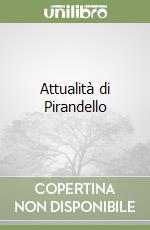 Attualità di Pirandello libro