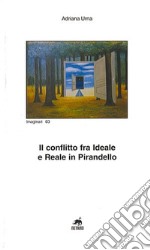 Il conflitto fra ideale e reale in Pirandello