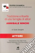 Tradizione e libertà di una famiglia di attori: Annibale Ninchi libro