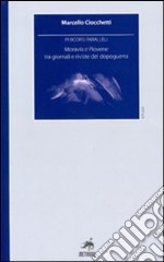 Percorsi paralleli. Moravia e Piovene tra giornali e riviste del dopoguerra libro