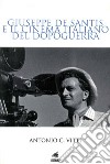 Giuseppe De Santis e il cinema italiano del dopoguerra libro