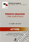 Franco Graziosi. L'arte della parola libro di De Santi Gualtiero