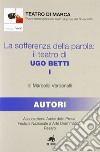 La sofferenza della parola. Il teatro di Ugo Betti libro di Verdenelli Marcello