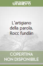 L'artigiano della parola. Rocc fundàn libro