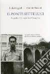 Il ponte sette luci. Biografia di Giuseppe Levi Cavaglione libro