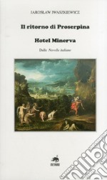 Il ritorno di Proserpina-Hotel Minerva libro