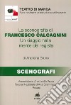 La scenografia di Francesco Calcagnini. Un viaggio nella mente del regista libro