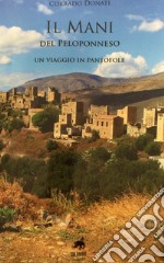 Il Mani del Peloponneso. Un viaggio in pantofole libro