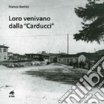 Loro venivano dalla «Carducci» libro