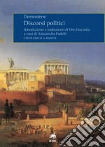 Discorsi politici. Testo greco a fronte. Ediz. bilingue libro