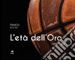 L'età dell'oro. 1936-2020 libro