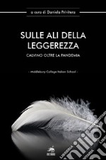 Sulle ali della leggerezza. Calvino oltre la pandemia libro