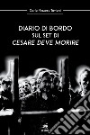 Diario di bordo sul set di «Cesare deve morire» libro