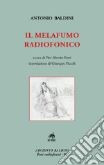 Il Melafumo radiofonico. Nuova ediz. libro