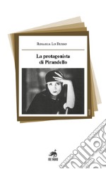 La protagonista di Pirandello libro