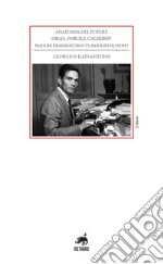 Anatomia del potere. Orgia, Porcile, Calderón. Pasolini drammaturgo vs. Pasolini filosofo