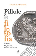 Pillole di filosofia. La storia del pensiero in 100 mini-lezioni libro