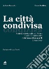 La città condivisa. Politica, società, cultura a Pesaro durante la sindacatura di Oriano Giovanelli (1992-2004) libro