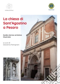 La chiesa di Sant'Agostino a Pesaro. Guida storico-artistica illustrata