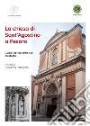 La chiesa di Sant'Agostino a Pesaro. Guida storico-artistica illustrata libro