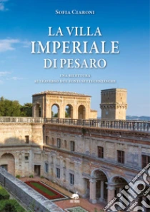 La villa Imperiale di Pesaro. Una rilettura attraverso due fonti settecentesche