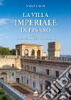 La villa Imperiale di Pesaro. Una rilettura attraverso due fonti settecentesche libro
