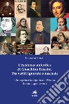 L'esistenza autentica di Gioachino Rossini. Tra verità ignorate o nascoste. Nuova ediz. libro di Fonzi Luciano