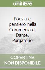 Poesia e pensiero nella Commedia di Dante. Purgatorio libro