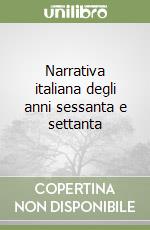 Narrativa italiana degli anni sessanta e settanta