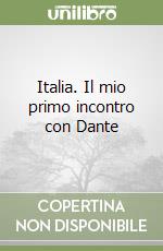 Italia. Il mio primo incontro con Dante libro