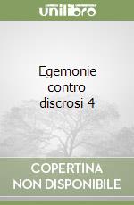 Egemonie contro discrosi 4