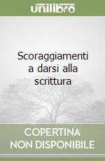Scoraggiamenti a darsi alla scrittura libro