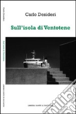 Sull'isola di Ventotene. Ediz. illustrata libro