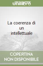 La coerenza di un intellettuale libro