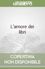 L'amore dei libri libro