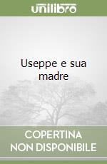 Useppe e sua madre