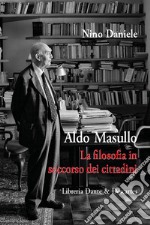 Aldo Masullo. La filosofia in soccorso dei cittadini