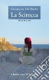 La scirocca. Nuova ediz. libro