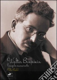 Walter Benjamin. L'angelo assassinato