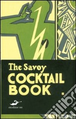 The Savoy cocktail book. Ediz. italiana libro