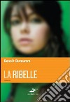 La ribelle libro