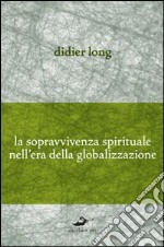 La sopravvivenza spirituale nell'era della globalizzazione