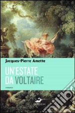 Un'estate da Voltaire