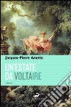 Un'estate da Voltaire libro