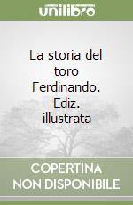 La storia del toro Ferdinando. Ediz. illustrata libro