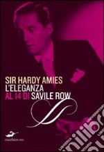 Hardy Amies. L'eleganza al 14 di Savile Row libro