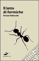 Il Letto di formiche libro