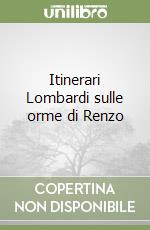 Itinerari Lombardi sulle orme di Renzo libro