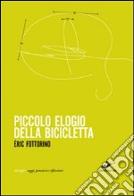 Piccolo elogio della bicicletta libro