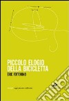 Piccolo elogio della bicicletta libro